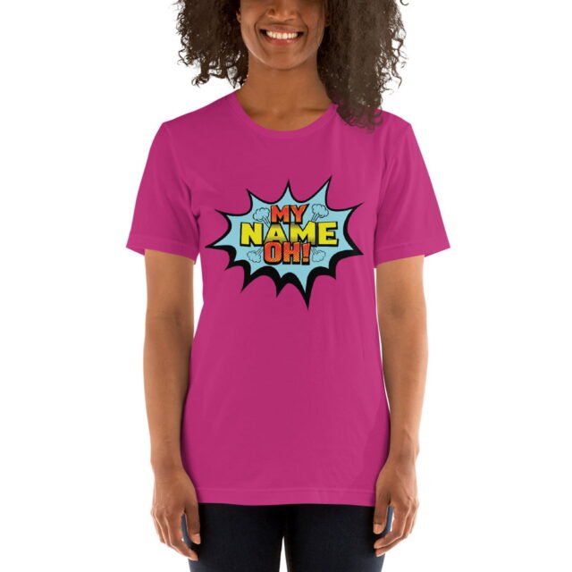 My Name Oh Unisex t-shirt