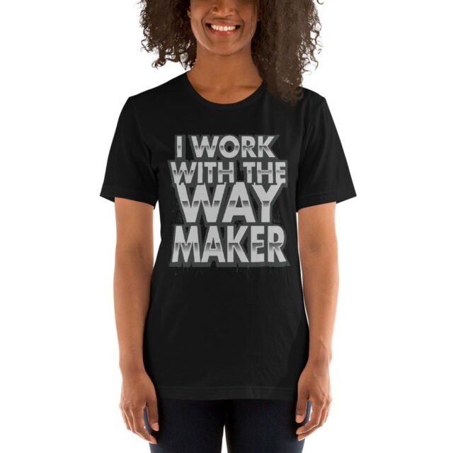 Way Maker Unisex t-shirt