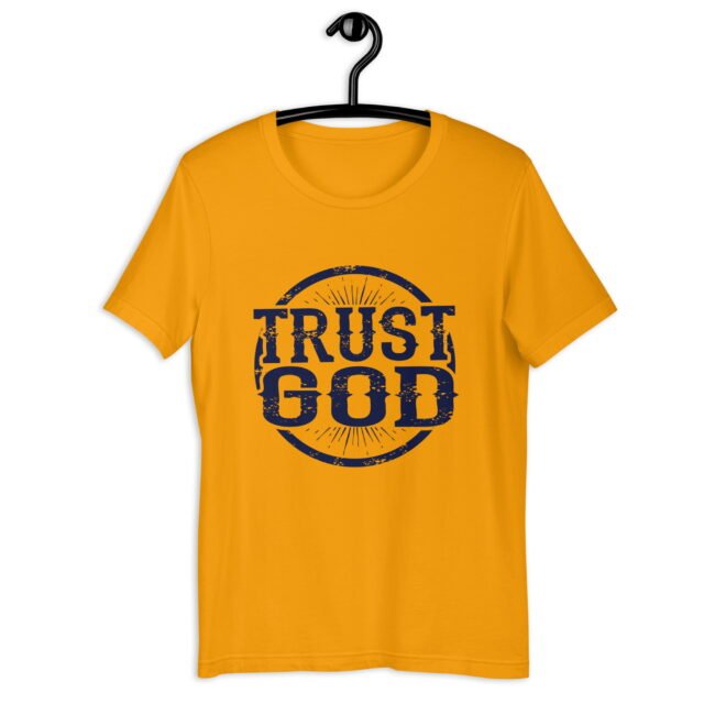 Trust God Unisex t-shirt