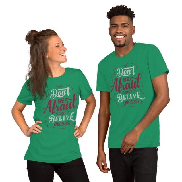Don't be Afraid Unisex t-shirt